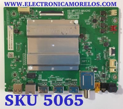 MAIN PARA TV TCL 4K·UHD·HDR ((ROKU TV)) / NUMERO DE PARTE 30800-000396 / 40-MR17T3-MAA2HG / 11602-500334 / MR17T3 / 30801-000363 / V8-MR17K01-LF / PANEL LVU430NDEL / DISPLAY PT430GT01-4 VER.1.0 / MODELO 43S431
